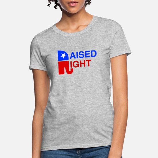 Raised Right' Women's T-Shirt | Spreadshirt